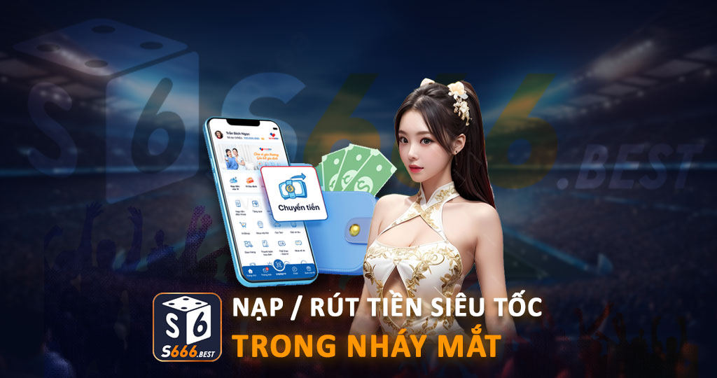 Các bước nạp tiền S666 thực hiện dễ dàng