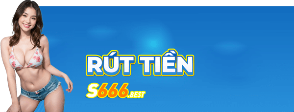 rut-tien-s666-best